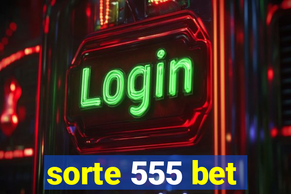 sorte 555 bet